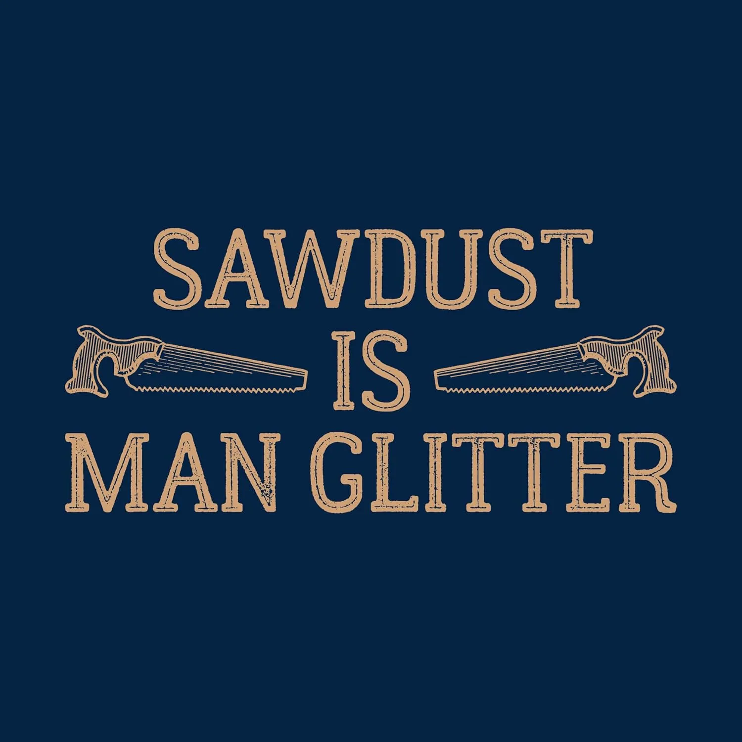 UGP Campus Apparel Sawdust Is Man Glitter - Funny Dad Fathers Day Hoodie