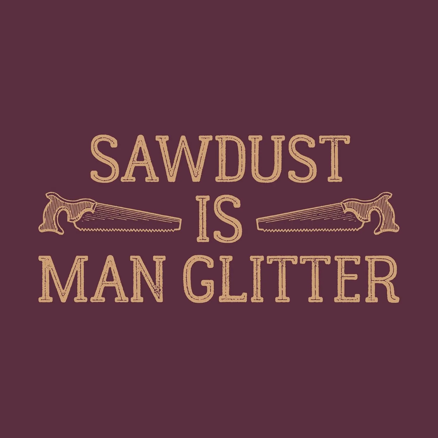 UGP Campus Apparel Sawdust Is Man Glitter - Funny Dad Fathers Day Hoodie